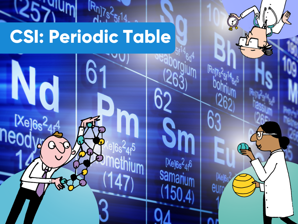 CSI: Periodic Table